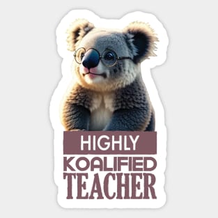 Just a Highly Koalified Teacher Koala 4 Sticker